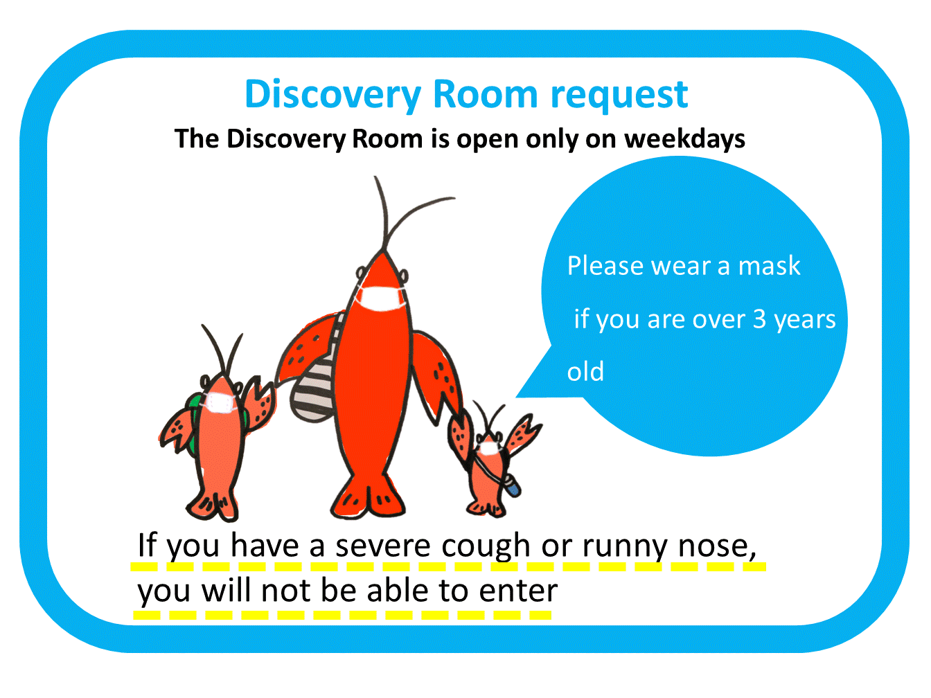 The Discovery Room only open on weekdays. Please wear a mask.
